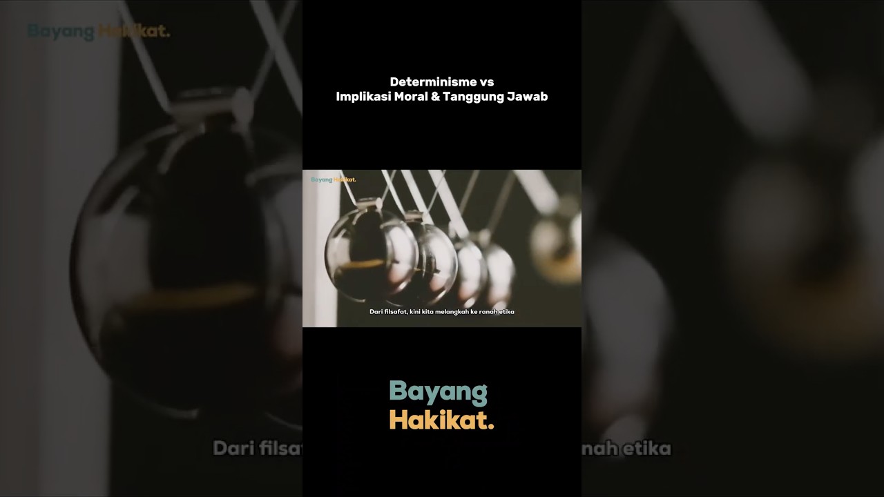 Determinisme vs Implikasi Moral & Tanggung Jawab
