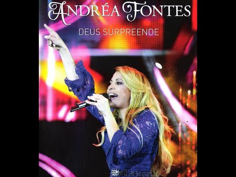 Andrea Fontes - Deus surpreende (DVD Completo)