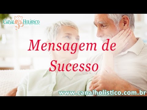 Ingredientes do êxito - Mensagem de Sucesso - Canal Hollstico