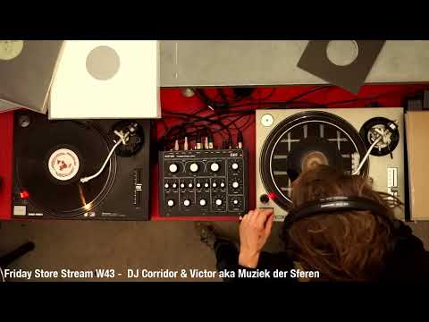 Friday Store Stream W43 -  DJ Corridor & Victor aka Muziek der Sferen