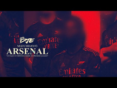 LES DJE - MATCHDAY #3  (ARSENAL)