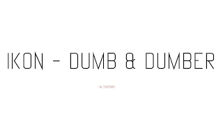 Download lagu iKON - Dumb & Dumber ( Lyrics ) ( Romanization ) mp3 Download lagu iKON - Dumb & Dumber ( Lyrics ) ( Romanization ) mp3