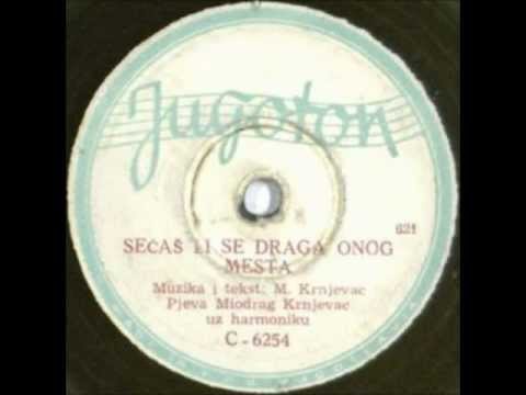 Pesmu-Secas li se draga onog mesta -Peva Zica Kojic