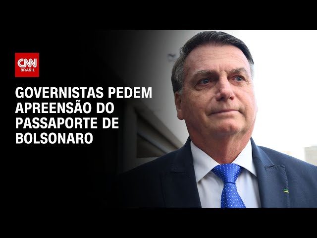Governistas pedem que STF e PF determinem apreensão do passaporte de Bolsonaro | CNN PRIME TIME