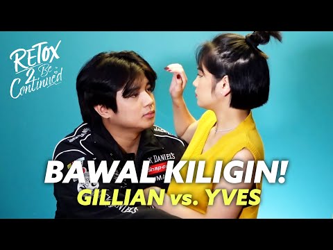 BAWAL KILIGIN Challenge: Gillian Vicencio vs Yves Flores | ReTox 2 Be Continued