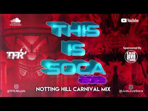 2019 Soca | This Is Soca - Notting Hill Carnival Mix 2019 By DJ TFR