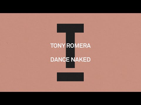 Tony Romera - Dance Naked [Tech House]