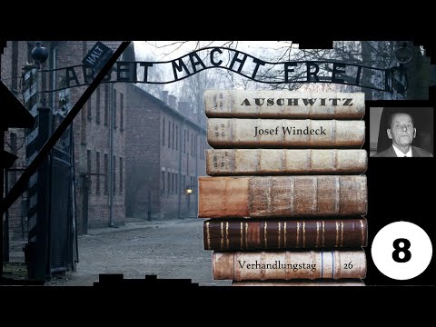 (8) Zeuge: Josef Windeck - Frankfurter-Auschwitz-Prozess