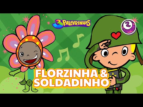FLORZINHA E SOLDADINHO - 3PALAVRINHAS - VOLUME 2