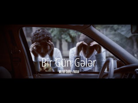 Mehdi Sadiq x Noton - Bir Gün Gələr