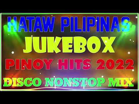 hataw pilipinas jukebox pinoy hit 2022  disco nonstop mix