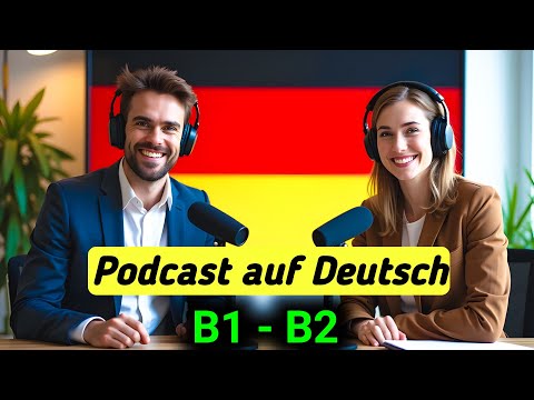 Podcast Deutsch B1-B2 | Wie du mit nur 30 Minuten am Tag fließend Deutsch lernst