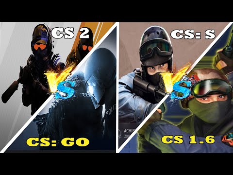 Counter-Strike 1.6 vs CS: Source vs CS: GO vs CS 2