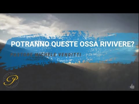 Chiesa ADI Padova - "...potranno queste ossa rivivere?" Michele Venditti