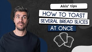 How to Toast Several Bread Slices At Once | Akis Petretzikis by Akis Kitchen