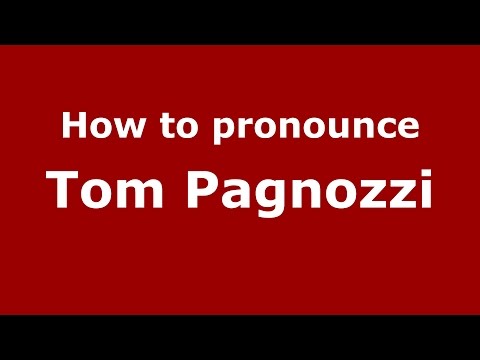 How to pronounce Tom Pagnozzi (Italian/Italy)  - PronounceNames.com