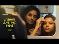 Lemons Are Not Sour Tamil Short Film Mekha Rajan Aishwarya Marun Idly Upma