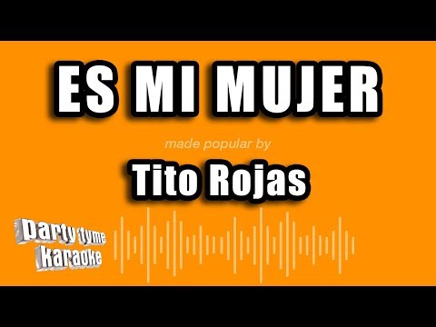 Tito Rojas - Es Mi Mujer (Versión Karaoke)