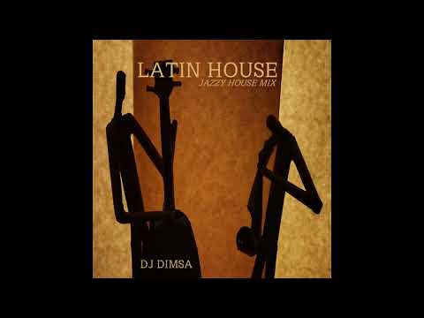 DJ Dimsa - Latin House - Jazzy House Mix (preview 20 min of a 78 min Mix)