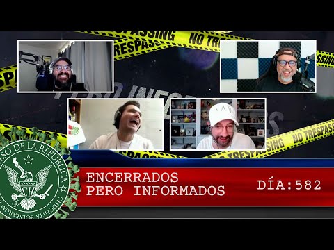 ENCERRADOS PERO INFORMADOS DÍA: 582 - EL PULSO DE LA REPÚBLICA