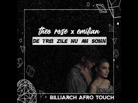 Theo Rose & Emilian - De trei zile nu am somn (Billiarch Afro Touch)