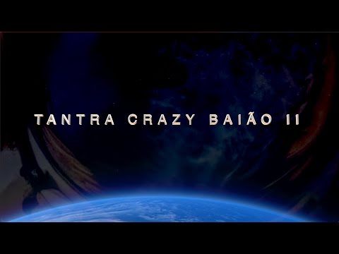 TANTRA CRAZY BAIÃO II - Gustavo Carvalho