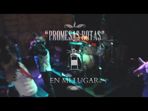 En Mi Lugar - Promesas Rotas (Vídeo Oficial)