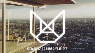 Joe Moses - To A Boss (Feat. Ty$)