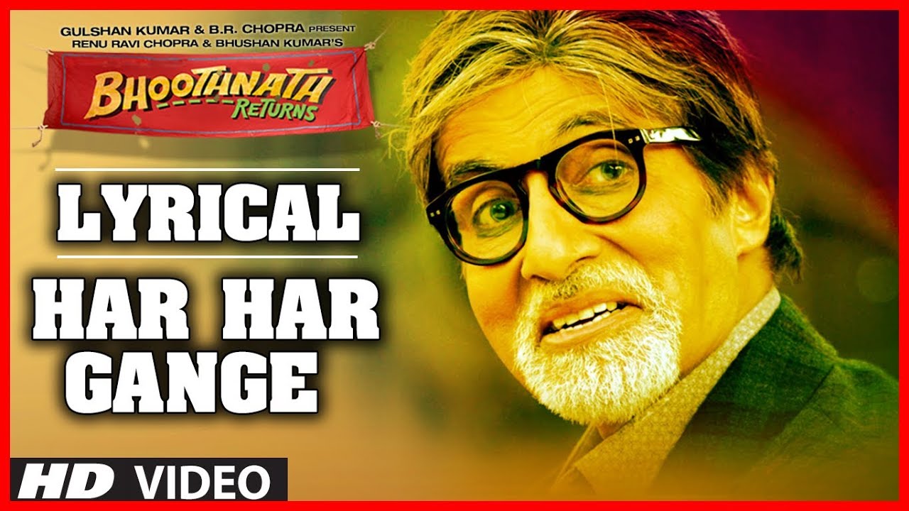 HAR HAR GANGE LYRICS | Bhoothnath Returns | Amitabh Bachchan