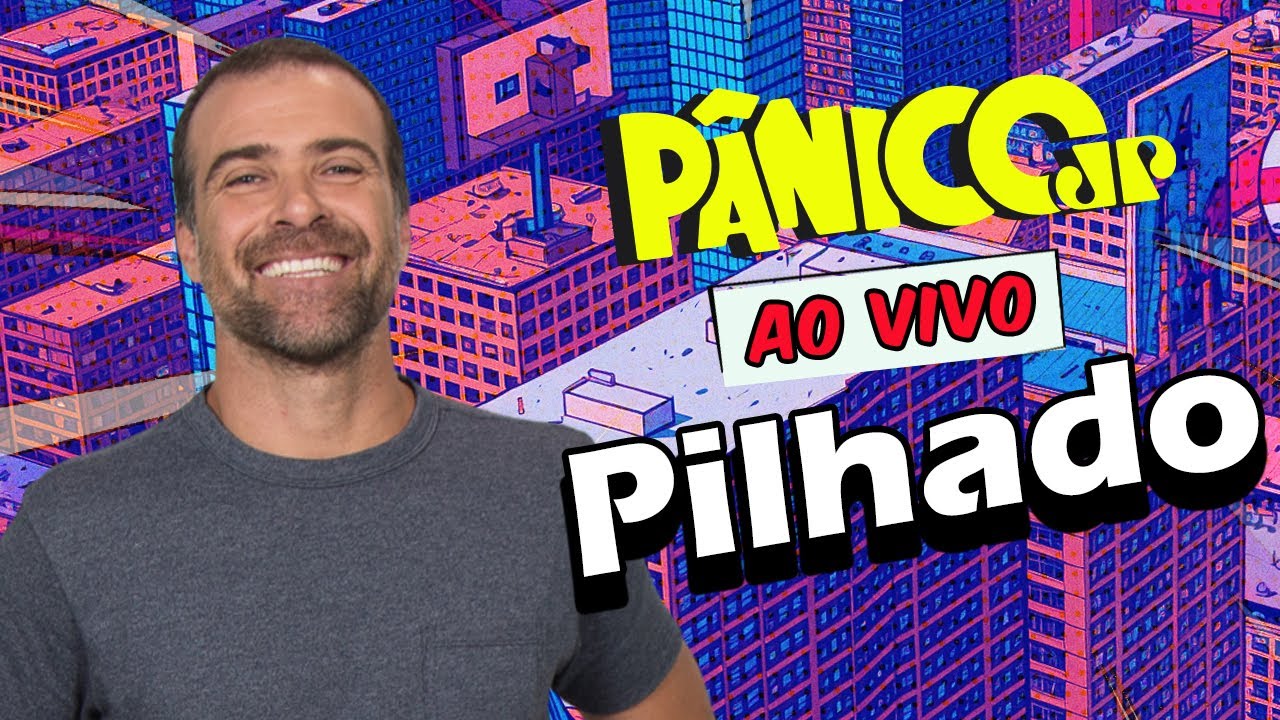 PILHADO | PÂNICO - 05/12/2025