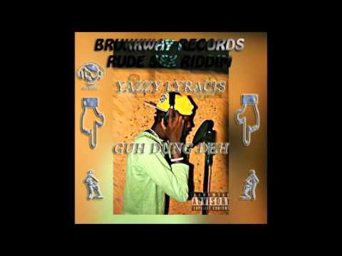 Yazzy Lyracis - Guh Dung Deh [Raw] [Rude Sex Riddim] [Brukkway Records] [April 2016]