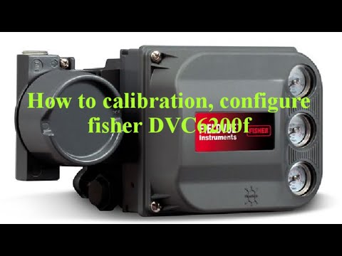 How to calibration, configure fisher DVC6200 foundation fieldbus