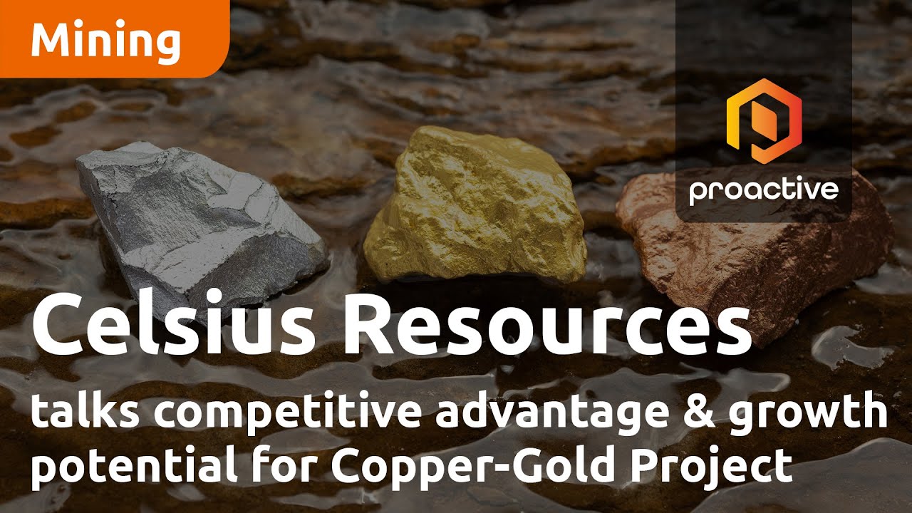 Celsius Resources MD talks competitive advantage and growth potential for MCB Copper-Gold Project