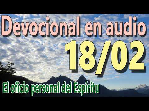 Devocional en audio 18/02 - El oficio personal del Espíritu
