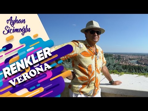 Ayhan Sicimoğlu ile RENKLER - Verona