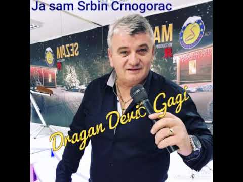 Dragan Dević Gagi-JA SAM SRBIN CRNOGORAC