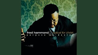 Jesus Be a Fence Around Me (Live) - Fred Hammond &amp; Radical for Christ