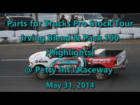 Parts for Trucks Pro Stock Tour- Irving Blend & Pack 100 (Highlights) @ Petty Int'l Raceway 05-31-14