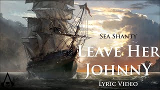 Leave Her Johnny (Sea Shanty with lyrics) | Assassin&#39;s Creed 4: Black Flag (OST)