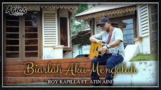 Download lagu Roy Kapilla Ft. Atin Aini - Biarlah Aku Mengalah mp3 Download lagu Roy Kapilla Ft. Atin Aini - Biarlah Aku Mengalah mp3