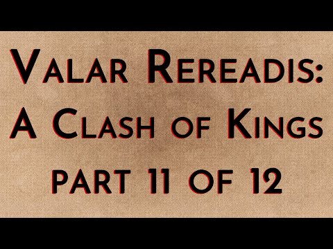 Valar Rereadis: ACOK - Part 11/12