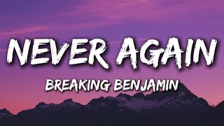 Breaking Benjamin - Never Again (Lyrics)