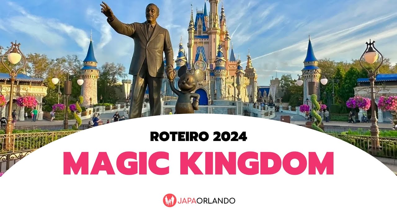 Roteiro Magic Kingdom 2024 - Dicas, truques e tudo o que precisa saber!