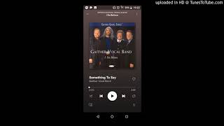 The Gaither Vocal Band - Something To Say