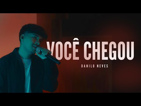 Danilo Neves - Você Chegou | Official Music Video
