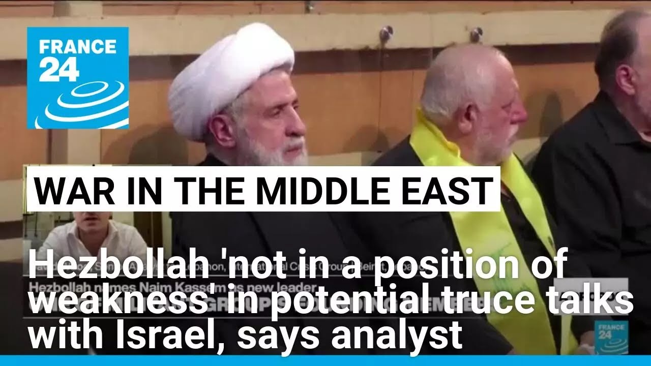 'Hezbollah not in a position of weakness' in potential truce talks, analyst says • FRANCE 24