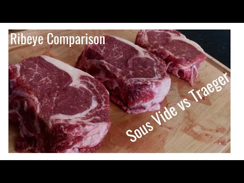 What's Better Sous Vide Ribeye, Traeger Ribeye or...