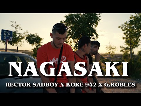 HECTOR SADBOY, KORE 942, G. ROBLES - NAGASAKI (Prod.JozeBeatz)