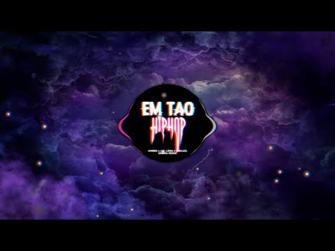 EM TAO HIP HOP Remix - Jombie Ft Lục Lăng & Endless || SinKra Remix