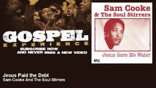 Sam Cooke And The Soul Stirrers - Jesus Paid the Debt - Gospel
